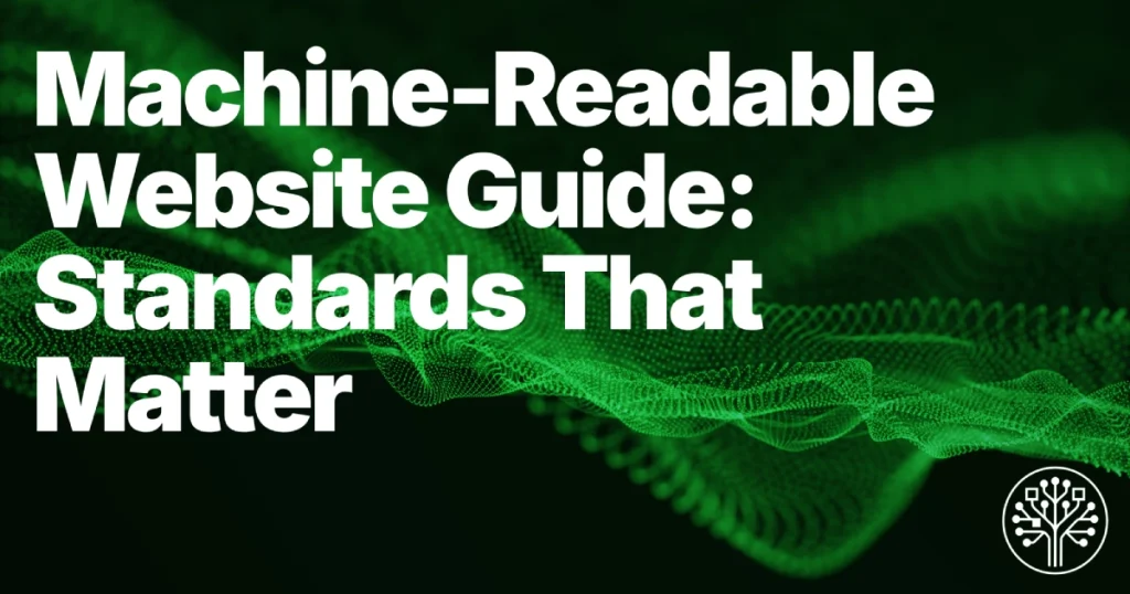 Machine-Readable Website Guide: Standards That Matter
